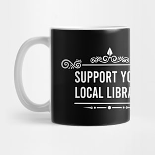 Support your local library Mug